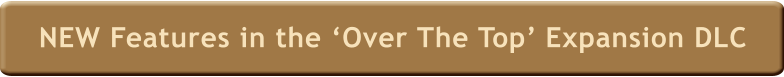 NEW Features in the ‘Over The Top’ Expansion DLC