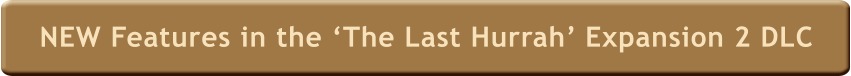 NEW Features in the ‘The Last Hurrah’ Expansion 2 DLC