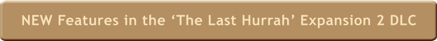 NEW Features in the ‘The Last Hurrah’ Expansion 2 DLC