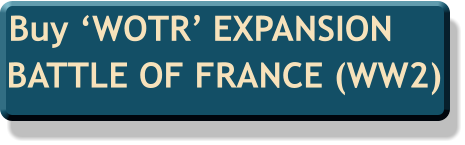 Buy ‘WOTR’ EXPANSION BATTLE OF FRANCE (WW2)