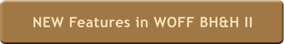 NEW Features in WOFF BH&H II