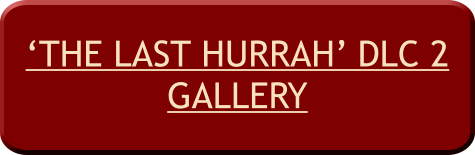 ‘THE LAST HURRAH’ DLC 2GALLERY