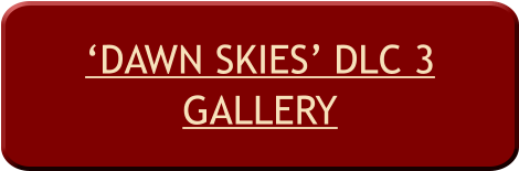 ‘DAWN SKIES’ DLC 3GALLERY