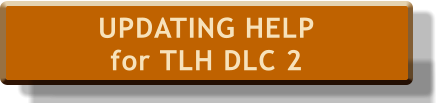 UPDATING HELP for TLH DLC 2