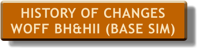 HISTORY OF CHANGESWOFF BH&HII (BASE SIM)