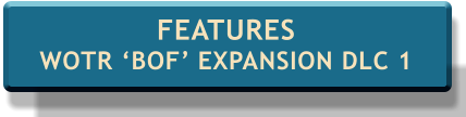 FEATURES WOTR ‘BOF’ EXPANSION DLC 1