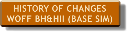 HISTORY OF CHANGESWOFF BH&HII (BASE SIM)