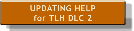 UPDATING HELP for TLH DLC 2